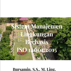 Sistem Manajemen Lingkungan Berbasis ISO 14001:2015 Sistem Manajemen Lingkungan Berbasis ISO 14001:2015