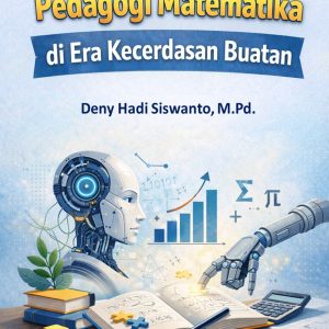 Pedagogi Matematika di Era Kecerdasan Buatan Pedagogi Matematika di Era Kecerdasan Buatan
