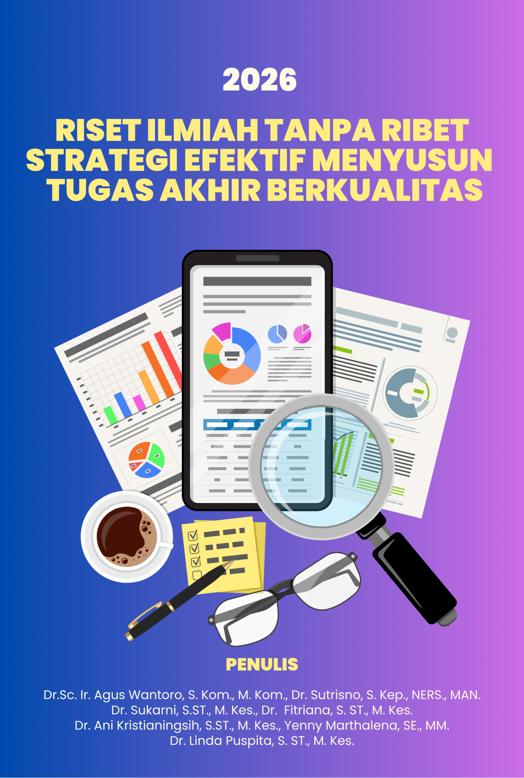 Riset Ilmiah Tanpa Ribet: Strategi Efektif Menyusun Tugas Akhir Berkualitas