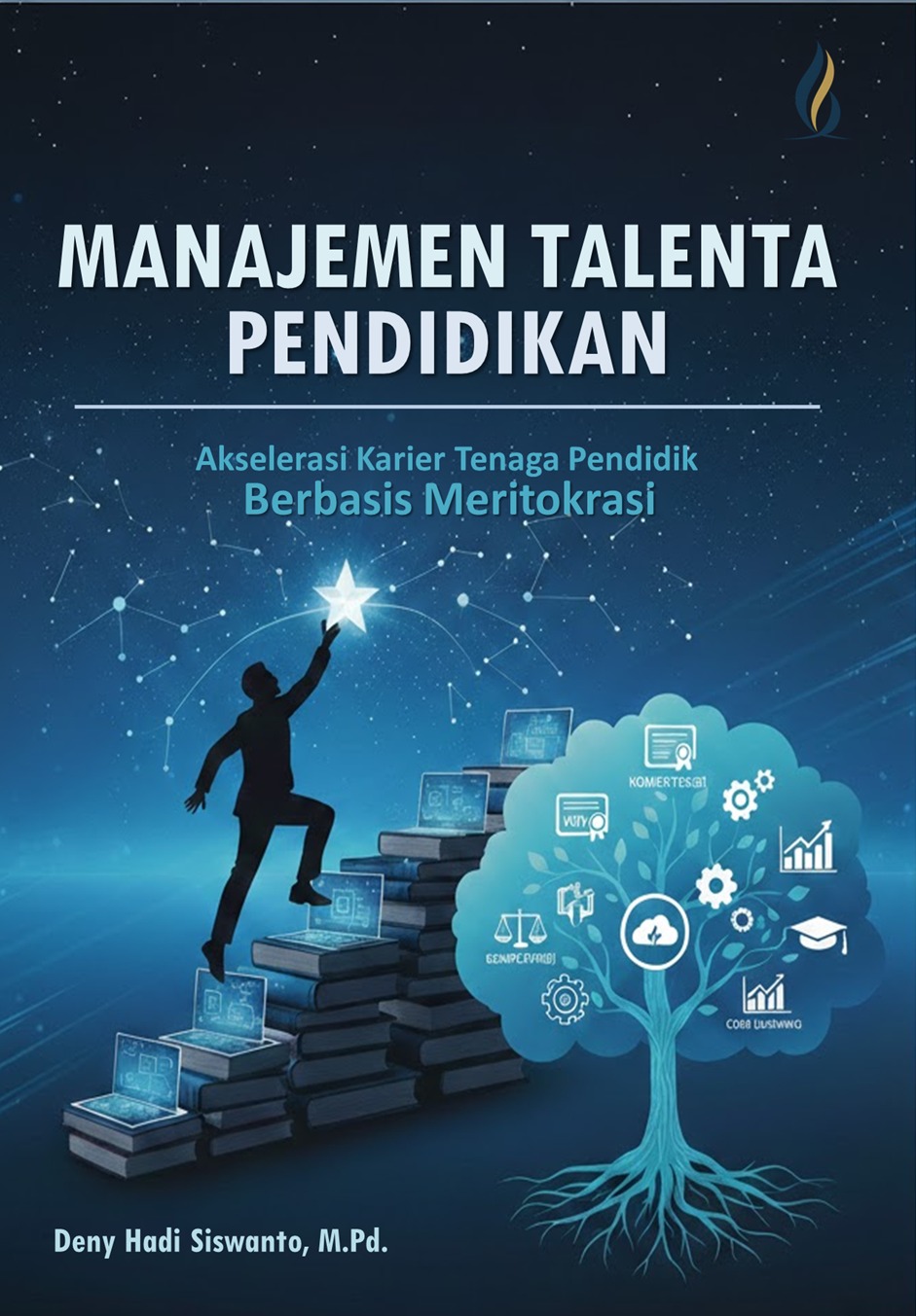 Manajemen Talenta Pendidikan: Akselerasi Karier Tenaga Pendidik Berbasis Meritokrasi