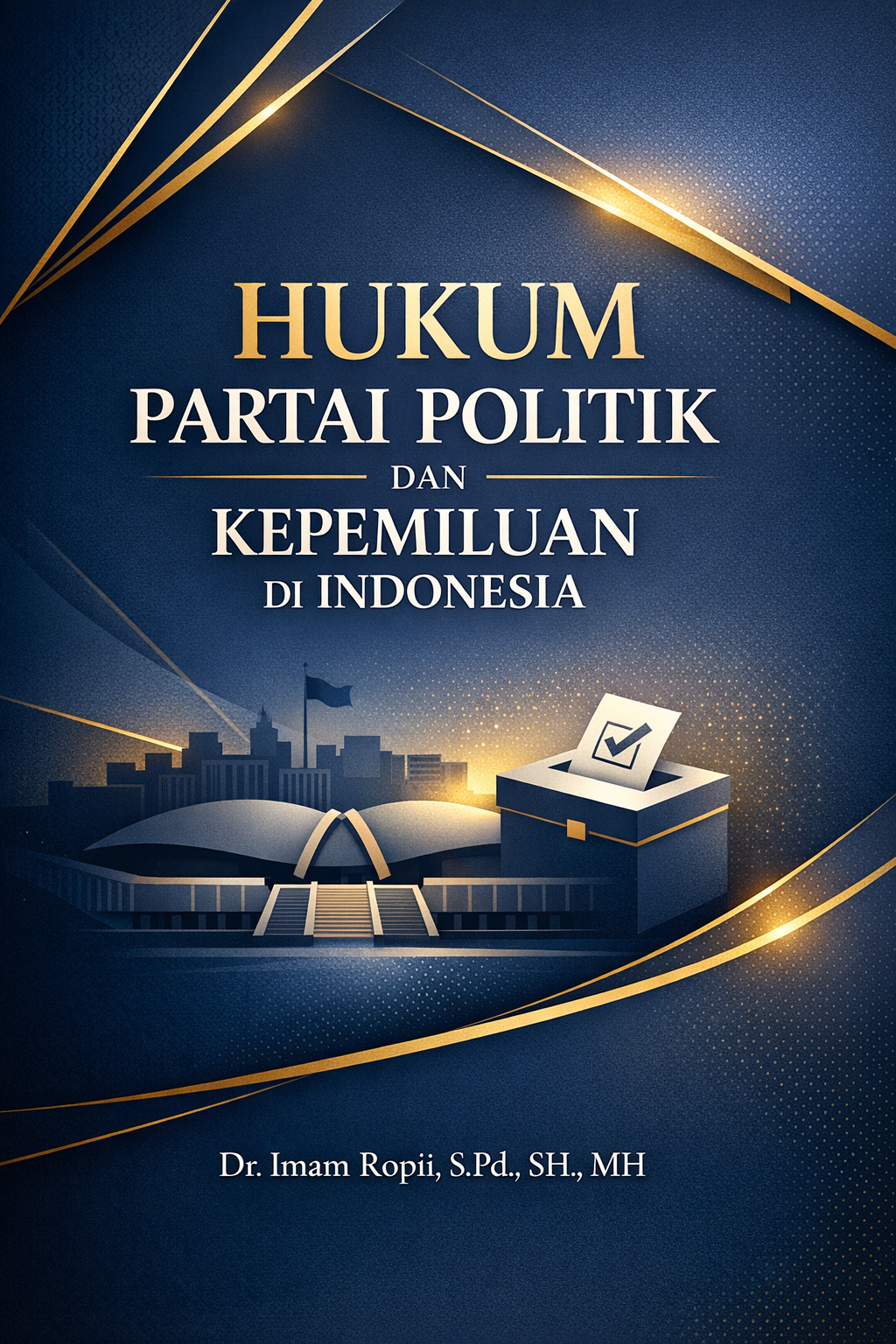 HUKUM PARTAI POLITIK DAN KEPEMILUAN DI INDONESIA