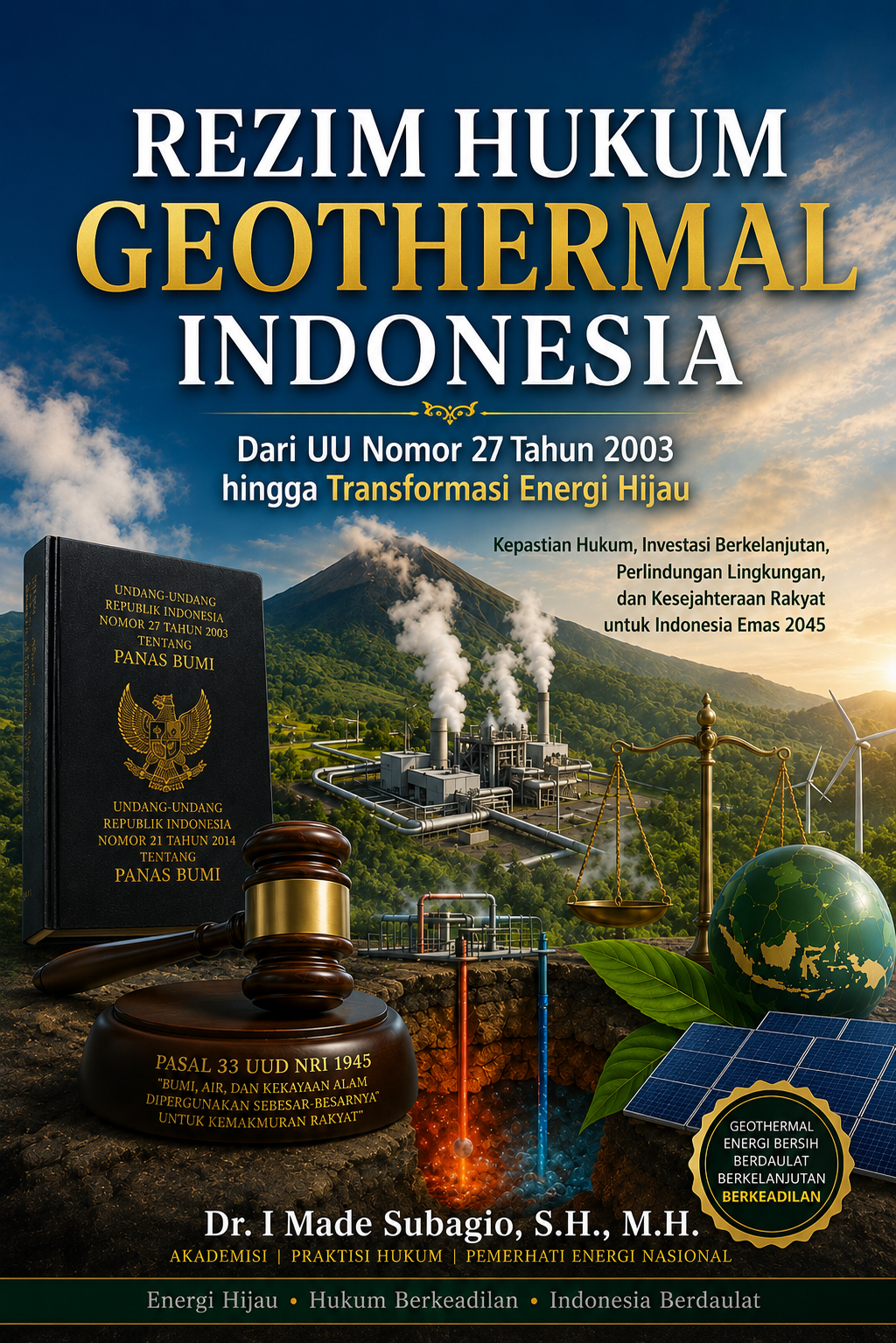 REZIM HUKUM GEOTHERMAL INDONESIA Dari UU Nomor 27 Tahun 2003 hingga Transformasi Energi Hijau