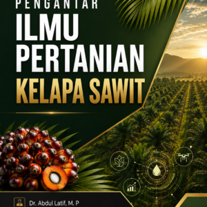 PENGANTAR ILMU PERTANIAN KELAPA SAWIT PENGANTAR ILMU PERTANIAN KELAPA SAWIT