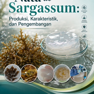 Nata de Sargassum: Produksi, Karakteristik, dan Pengembangan