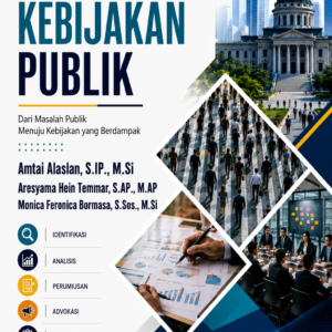 FORMULASI KEBIJAKAN PUBLIK Dari Masalah Publik Menuju Kebijakan yang Berdampak FORMULASI KEBIJAKAN PUBLIK Dari Masalah Publik Menuju Kebijakan yang Berdampak