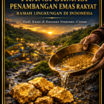 TRANSFORMASI PENAMBANGAN EMAS RAKYAT RAMAH LINGKUNGAN DI INDONESIA Study Kasus di Kawasan Simpenan–Ciemas