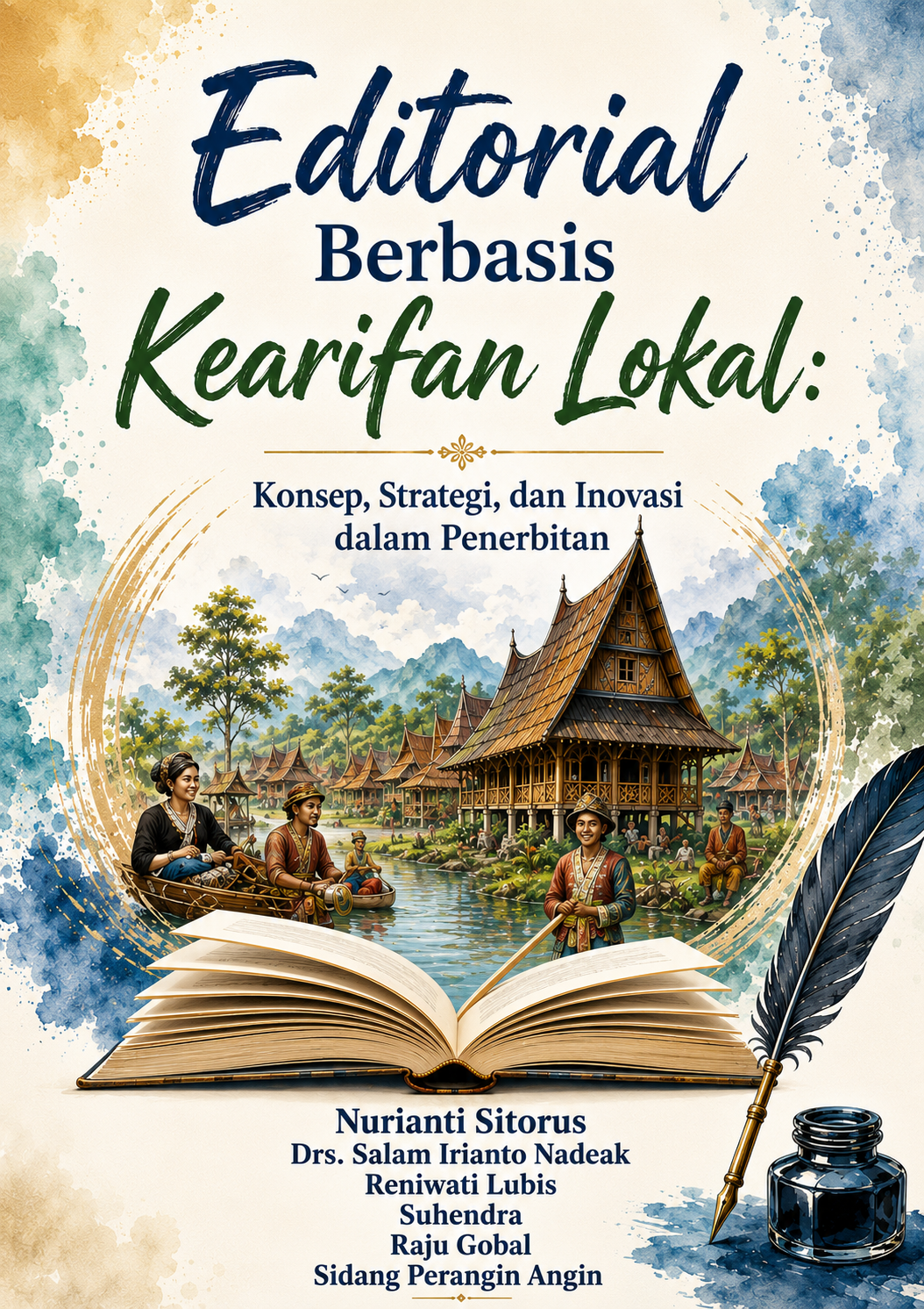 Editorial Berbasis Kearifan Lokal: Konsep, Strategi, dan Inovasi dalam Penerbitan Editorial Berbasis Kearifan Lokal: Konsep, Strategi, dan Inovasi dalam Penerbitan