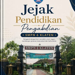 Jejak Pendidikan Pengabdian SMPN 6 Klaten