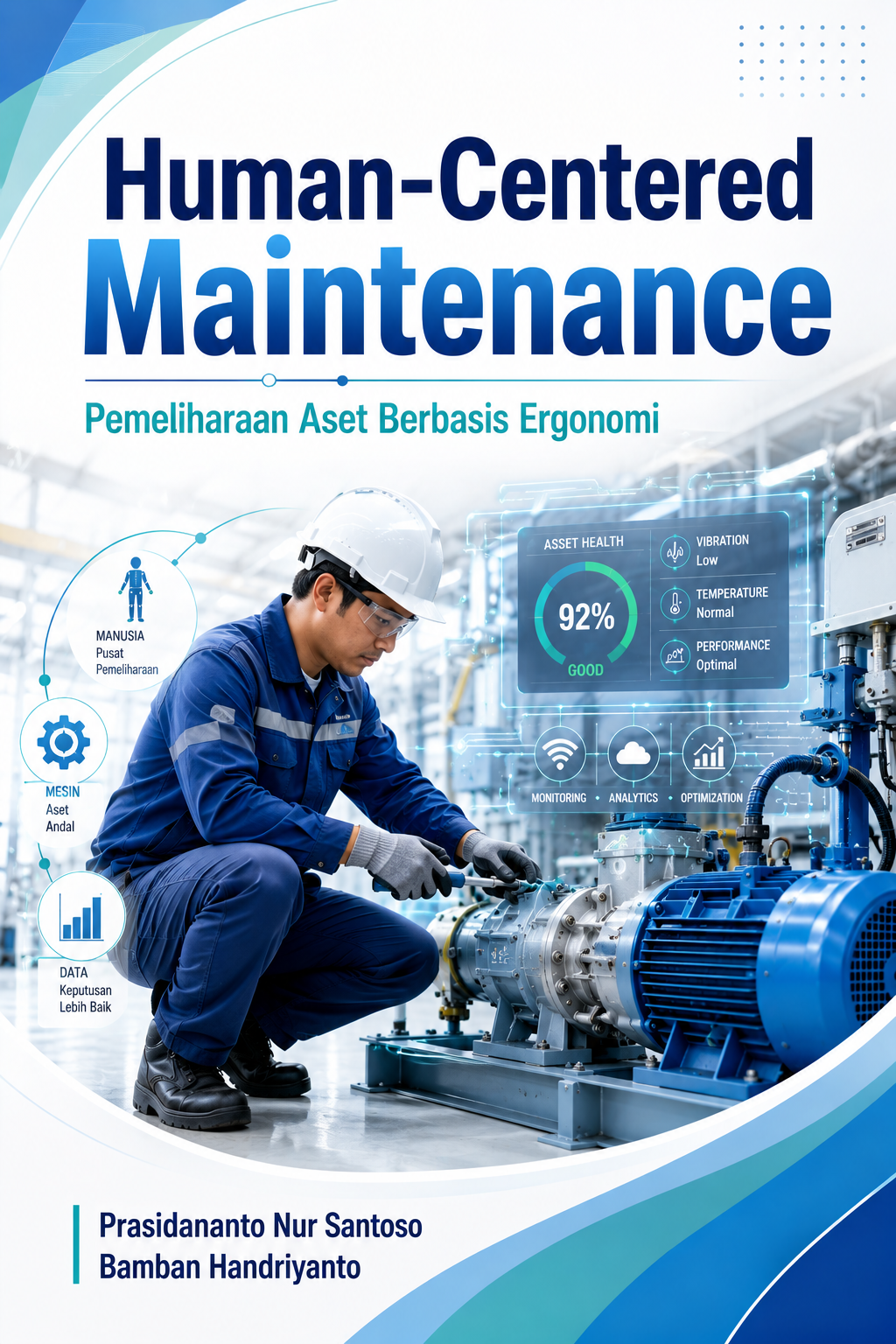 Human-Centered Maintenance: Pemeliharaan Aset Berbasis Ergonomi Human-Centered Maintenance: Pemeliharaan Aset Berbasis Ergonomi