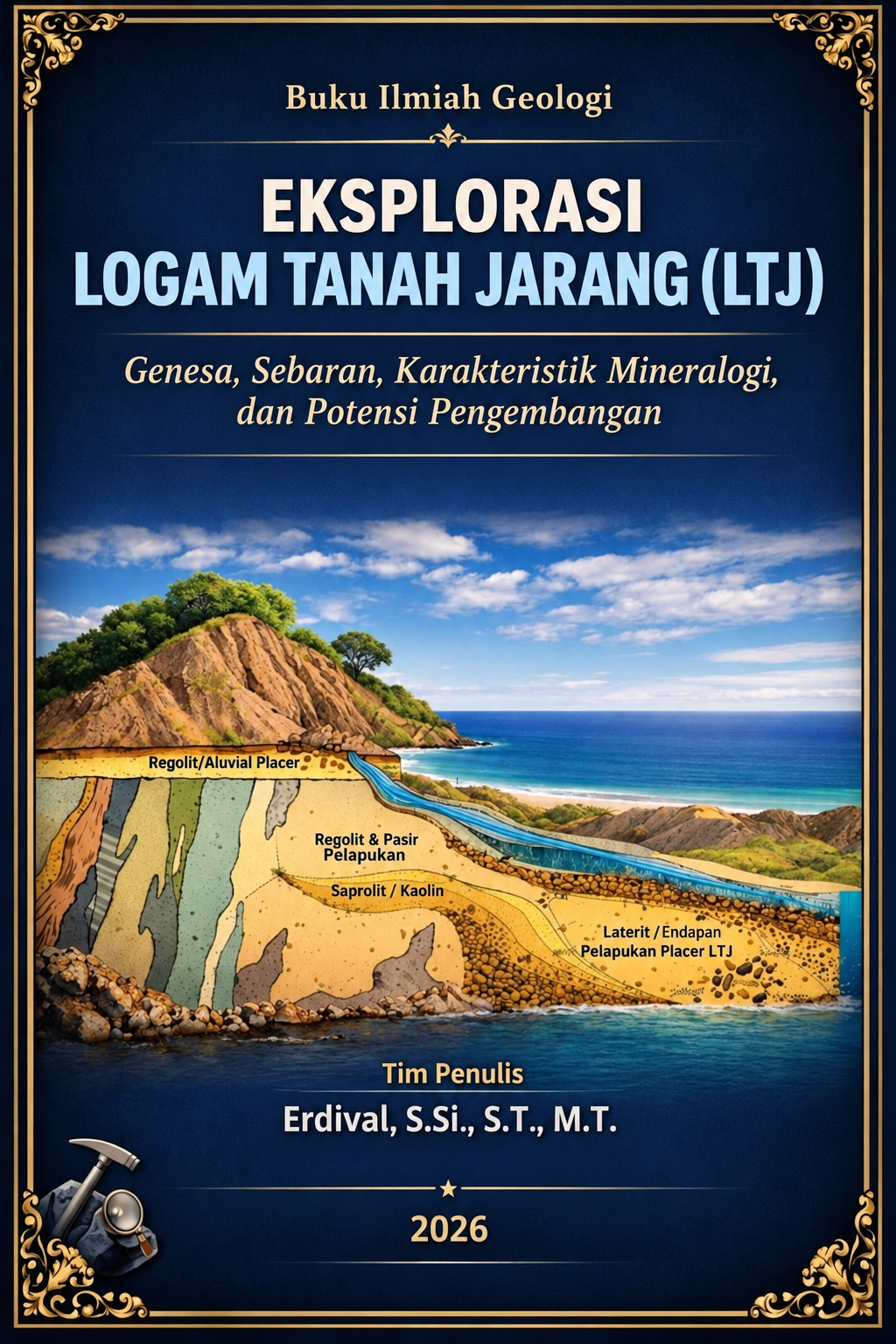 EKSPLORASI LOGAM TANAH JARANG (LTJ): Genesa, Sebaran, Karakteristik Mineralogi, dan Potensi Pengembangan EKSPLORASI LOGAM TANAH JARANG (LTJ): Genesa, Sebaran, Karakteristik Mineralogi, dan Potensi Pengembangan