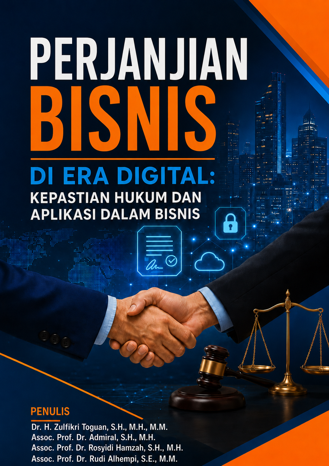 PERJANJIAN BISNIS DI ERA DIGITAL : KEPASTIAN HUKUM DAN APLIKASI DALAM BISNIS PERJANJIAN BISNIS DI ERA DIGITAL : KEPASTIAN HUKUM DAN APLIKASI DALAM BISNIS