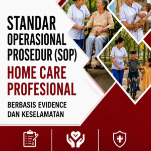 STANDAR OPERASIONAL PROSEDUR (SOP) HOME CARE PROFESIONAL BERBASIS EVIDENCE DAN KESELAMATAN