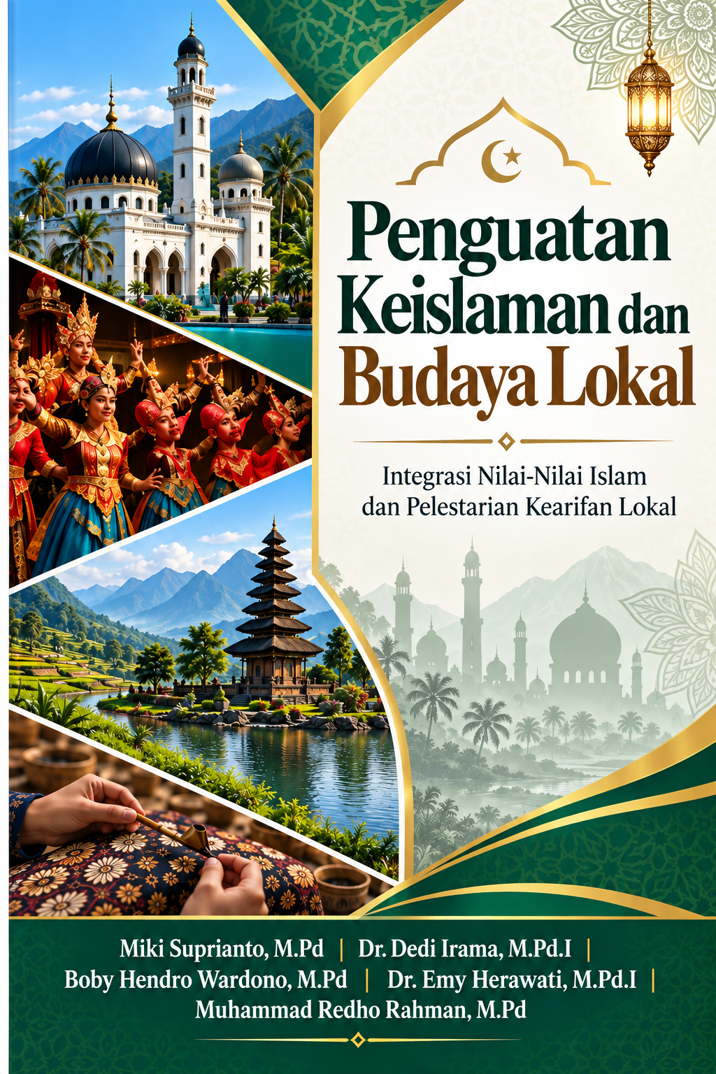 Penguatan Keislaman dan Budaya Lokal: Integrasi Nilai-Nilai Islam dan Pelestarian Kearifan Lokal Penguatan Keislaman dan Budaya Lokal: Integrasi Nilai-Nilai Islam dan Pelestarian Kearifan Lokal