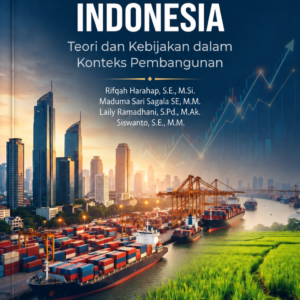 PEREKONOMIAN INDONESIA Teori dan Kebijakan dalam Konteks Pembangunan PEREKONOMIAN INDONESIA Teori dan Kebijakan dalam Konteks Pembangunan
