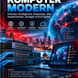 JARINGAN KOMPUTER MODERN Konsep, Konfigurasi, Keamanan, dan Implementasi Jaringan di Era Digital