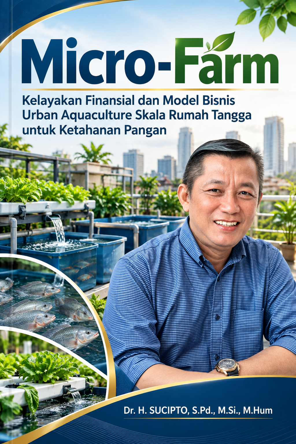 Micro-Farm: Kelayakan Finansial dan Model Bisnis Urban Aquaculture Skala Rumah Tangga untuk Ketahanan Pangan Micro-Farm: Kelayakan Finansial dan Model Bisnis Urban Aquaculture Skala Rumah Tangga untuk Ketahanan Pangan