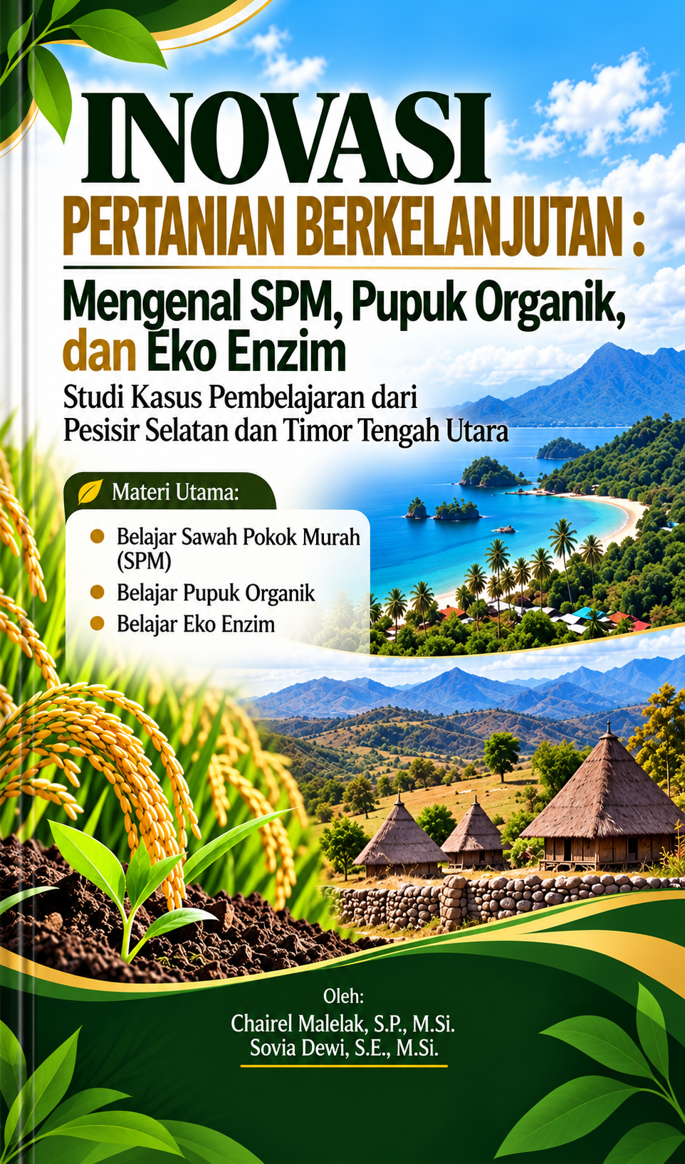 INOVASI PERTANIAN BERKELANJUTAN : Mengenal SPM, Pupuk Organik, dan Eko Enzim Studi Kasus Pembelajaran dari Pesisir Selatan dan Timor Tengah Utara INOVASI PERTANIAN BERKELANJUTAN : Mengenal SPM, Pupuk Organik, dan Eko Enzim Studi Kasus Pembelajaran dari Pesisir Selatan dan Timor Tengah Utara